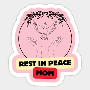 REST IN PEACE MOM Sticker